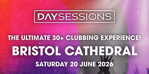 DAY SESSIONS - Bristol - June 2026