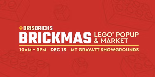 BrisBricks BRICKMAS LEGO Popup & Market