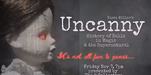 Uncanny: The History of Dolls in Magic & the Supernatural with Rissa Miller