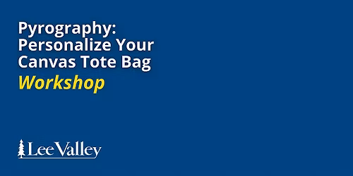 Lee Valley Tools Coquitlam Store -Personalize Your Canvas Tote Bag Workshop