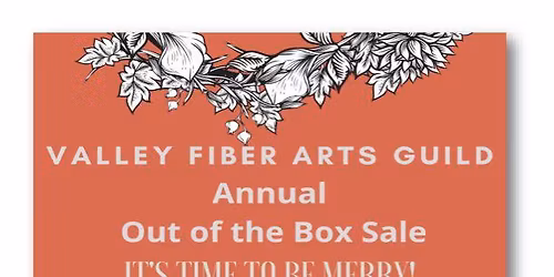 Valley Fiber Arts Guild Out of the Box Sale