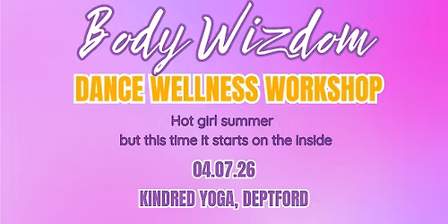 Body Wizdom : The Dance Wellness Workshop
