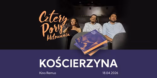 Koncert - KO\u015aCIERZYNA - Cztery Pory Mi\u0142owania