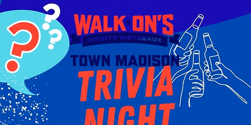 Trivia Night at Walk-On's Town Madison!