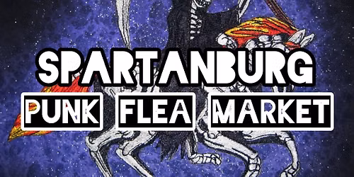 SPARTANBURG PUNK FLEA MARKET