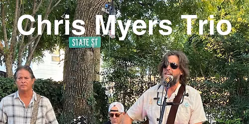 Chris Myers Trio @State Street Wine Company