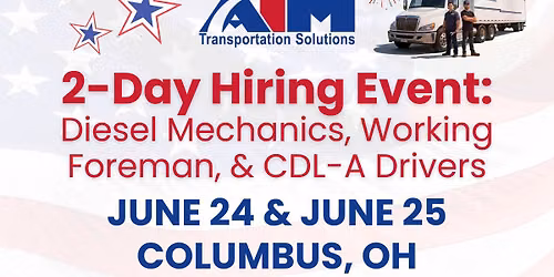 2-Day Hiring Event: diesel mechanics, working foreman, & CDL-A drivers!