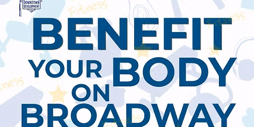 Benefit Your Body on Broadway