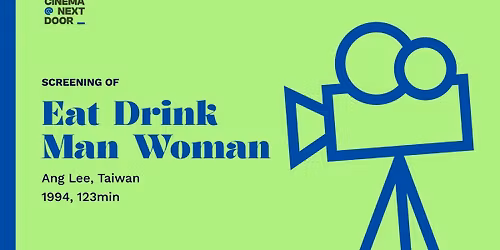 Screening of Eat Drink Man Woman (1994) with Cinema Next Door