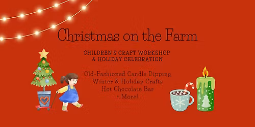 Christmas on the Farm - Children's Craft Workshop 1:00 PM