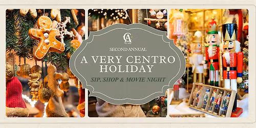 A Very Centro Holiday | Sip, Shop & Movie