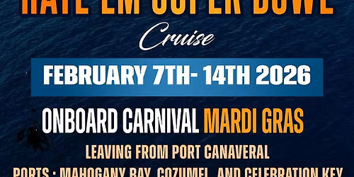 Love'em Or Hate'em Super Bowl Cruise!