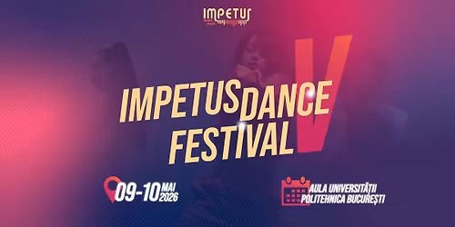 Impetus Dance Festival -  Editia V 