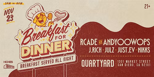 Breakfast For Dinner @ Quartyard SD (November 23rd)