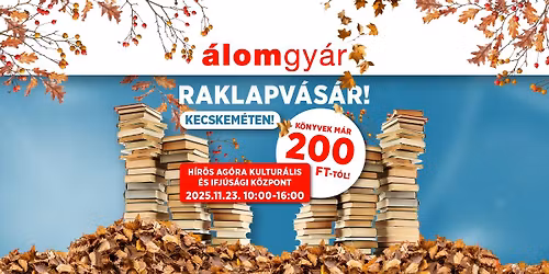 \u00c1lomgy\u00e1r raklapv\u00e1s\u00e1r KECSKEM\u00c9TEN!
