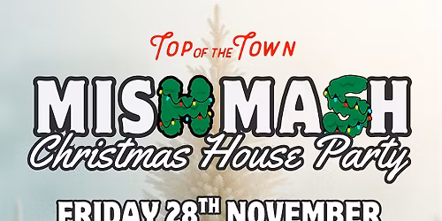 MISH MASH - Christmas house party