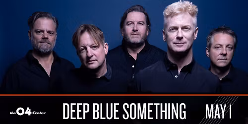 Deep Blue Something at The 04 Center | Austin