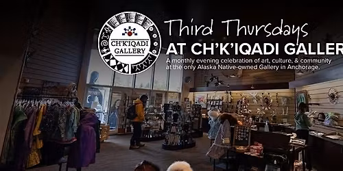 Third Thursday at Ch'k'iqadi Gallery \u2013 November 2025