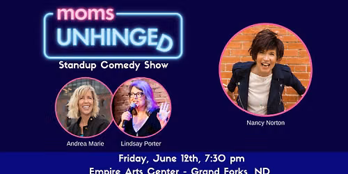 Moms Unhinged Standup Comedy Show in Grand Forks, ND