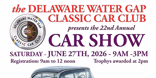 22nd Annual Car Show presented by the Delaware Water Gap Classic Car Club