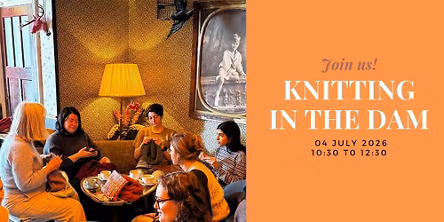 Knitting in the Dam - July Meetup