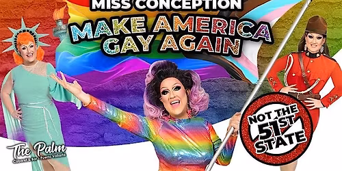Miss Conception - Make America Gay Again "Not The 51st State"