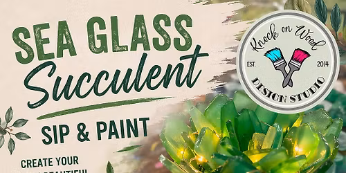 Beach Glass Succulent Sip & Paint 