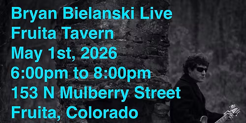Bryan Bielanski Live @ Fruita Tavern