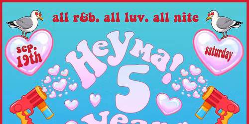 Hey Ma! All Rnb All Luv All Nite 5 Year Anniversary