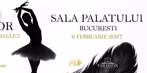 LACUL LEBEDELOR - \ufeffUKRAINIAN CLASSICAL BALLET - Bucuresti 