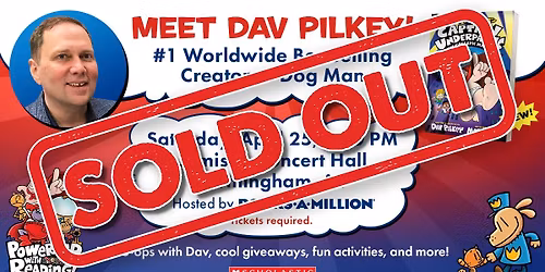 SOLD OUT Books-A-Million Presents: An Evening with Dog Man and Captain Underpants Creator Dav Pilkey