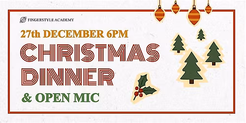 Fingerstyle Academy Christmas Dinner & Open Mic