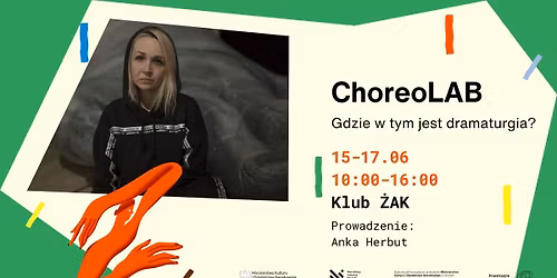 ChoreoLAB: Gdzie w tym jest dramaturgia? | warsztaty z Ank\u0105 Herbut
