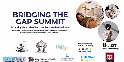 Bridging the Gap Summit: Advancing Maternal & Infant Health in Indianapolis