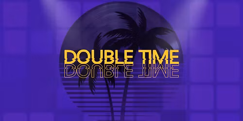 DOUBLE TIME