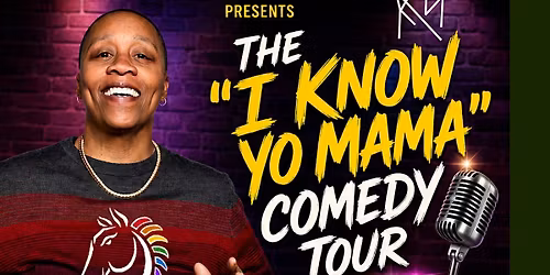 The "I Know Yo Mama" Comedy Tour feat. Tammy Tea Love