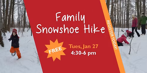 Family Snowshoe Hike - Register Today!