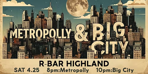 Metropolly & Big City @ R-Bar