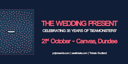 The Wedding Present | Canvas, Dundee