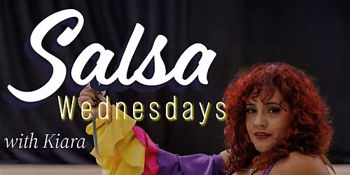 Salsa Wednesdays with Kiara!