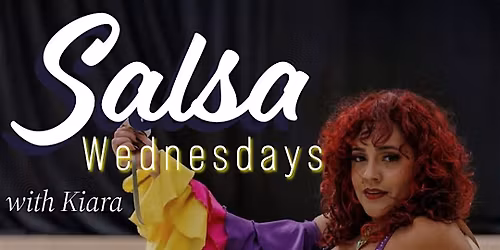 Salsa Wednesdays with Kiara!