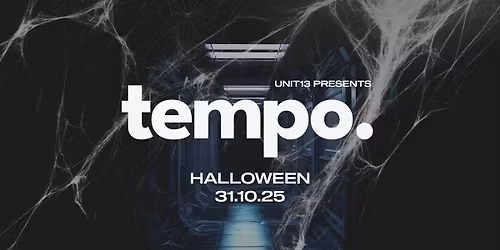 Unit 13 Presents - Tempo Halloween [SIGN UP FOR PRIORITY TICKETS]