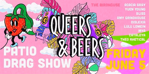 QUEERS & BEERS ~ Friday Drag Show