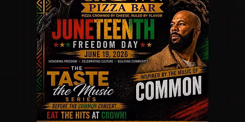Celebrate Freedom. Feel the Music. Eat Like Royalty. Juneteenth with Crown