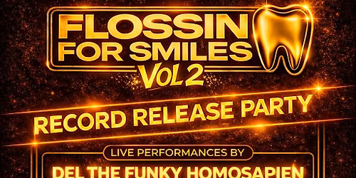 Flossin for Smiles Vol 2. Fundraiser Record Release Party-Live Performances