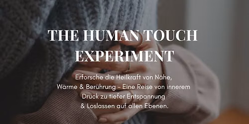The HUMAN TOUCH Experiment \ud83e\uddea\u2728 Regelm\u00e4\u00dfige Auszeit f\u00fcr tiefe Entspannung & heilsame N\u00e4he