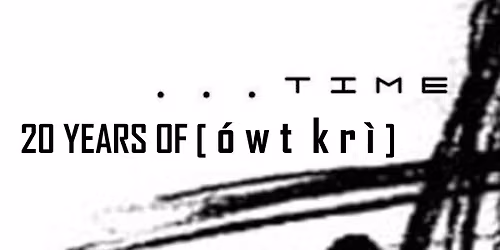 ...time \/ 20 years of [\u00f3wt kr\u00ec]