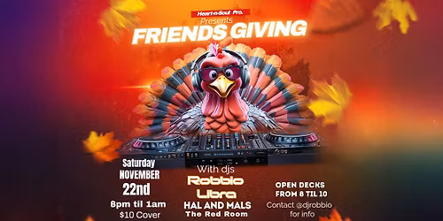 Friendsgiving Rave with DJ Robbio and DJ Libra