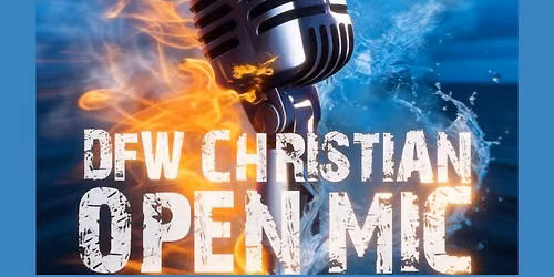 DFW CHRISTIAN OPEN MIC