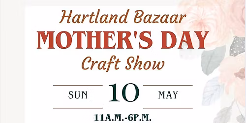 Mothers Day Craft Show at Ye Olde Mill 